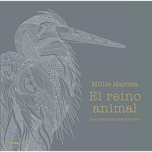 El Reino Animal, Ed. Especial, De Millie Marotta. Editorial Blume, Tapa Dura, Edición 1 En Español, 2016