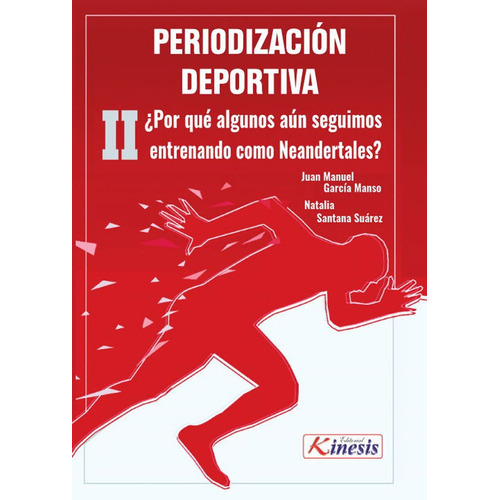 Periodización Deportiva, De Natalia Santana Suárez Y Juan Manuel Garcia Manso. Editorial Kinesis, Tapa Blanda En Español, 2021