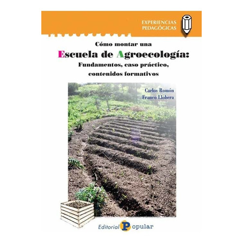 Escuela De Agroecología: Fundament (edición Original)