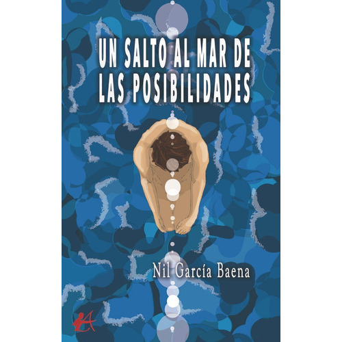 Un Salto Al Mar De Las Posibilidades, De García Baena, Nil. Editorial Adarve, Tapa Blanda En Español