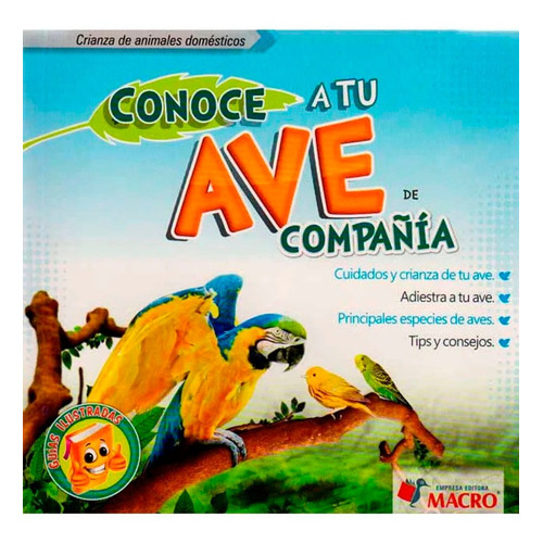 Conoce a tu ave de compañia: Conoce a tu ave de compañia, de Julio Isique. Serie 6123040826, vol. 1. Editorial Comercializadora El Bibliotecólogo, tapa blanda, edición 2012 en español, 2012