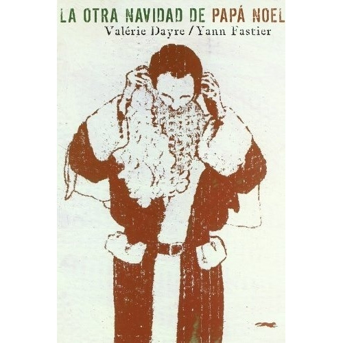 Otra Navidad De Papa Noel, La - Valérie Dayre, de Valérie Dayre. Editorial Libros del Zorro Rojo en español
