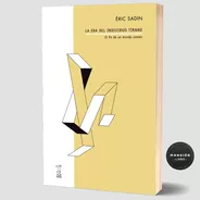 Libro La Era Del Individuo Tirano Eric Sadin Caja Negra