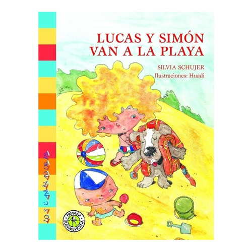 LUCAS Y SIMON VAN A LA PLAYA, de Silvia Schujer., vol. 1. Editorial Sudamericana, tapa blanda, edición 1 en español, 2006