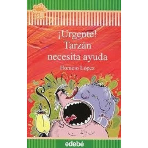 Urgente! Tarzan Necesita  Ayuda - Flecos De Sol, De Lopez, Horacio. Editorial Edebe, Tapa Blanda En Español, 2015