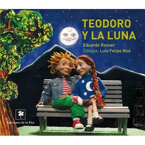 Teodoro Y La Luna, De Rovner, Eduardo. Editorial De La Flor En Español