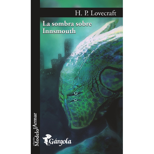Libro La Sombra Sobre Innsmouth - H. P. Lovecraft, de Lovecraft, Howard Phillips. Editorial Gargola, tapa blanda en español, 2016