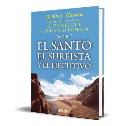 Libro El Santo, El Surfista Y El Ejecutivo [ Robin Sharma ]