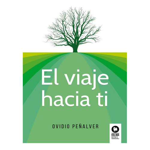 El Viaje Hacia Ti, De Peñalver Martínez, Ovidio. Editorial Kolima, Tapa Blanda En Español