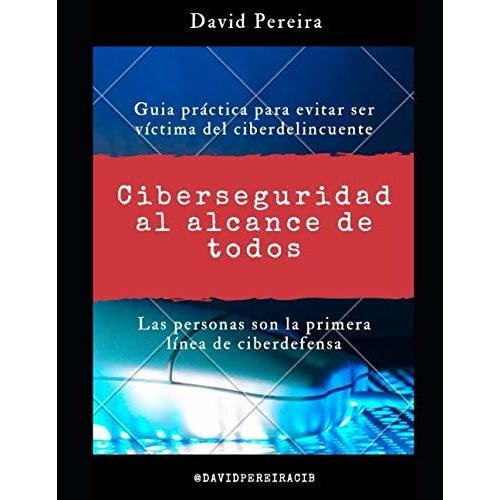 Libro : Ciberseguridad Al Alcance De Guia Práctica...