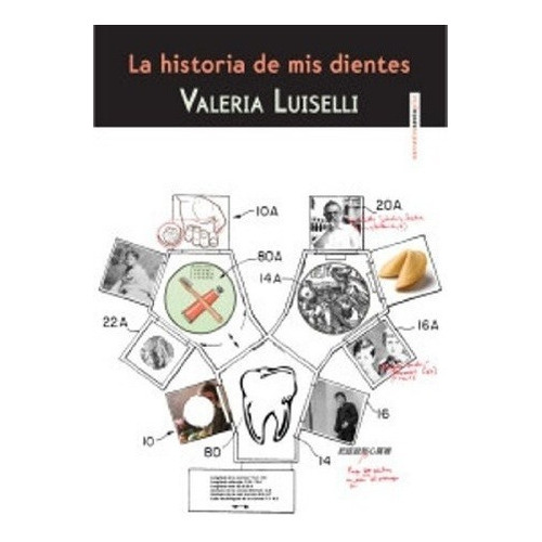 La Historia De Mis Dientes, De Valeria Luiselli. Editorial Sexto Piso En Español