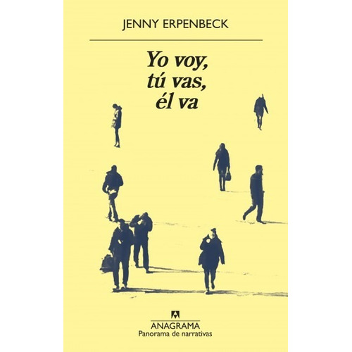 Yo Voy, Tú Vas, Él Va - Jenny Erpenbeck