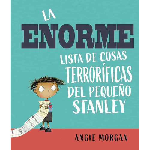 Enorme Lista De Cosas Terroríficas Del Pequeño Stanley, La, De Angie Morgan. Editorial Picarona, Tapa Blanda, Edición 1 En Español