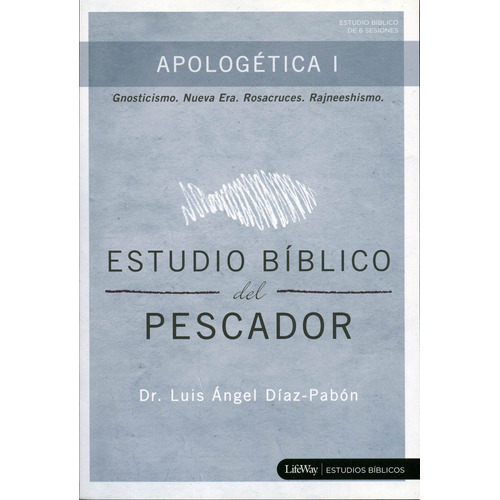 Apologética I - Estudio Bíblico Del Pescador (cartilla)®