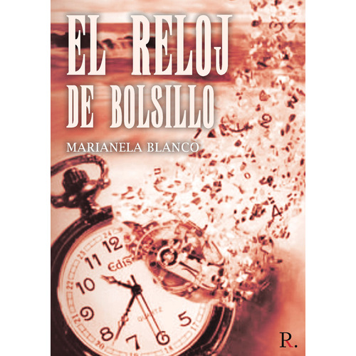 El Reloj De Bolsillo, De Blanco , Marianela.., Vol. 1.0. Editorial Punto Rojo Libros S.l., Tapa Blanda, Edición 1.0 En Español, 2032