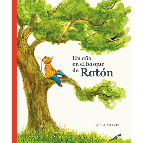 Un Año En El Bosque De Ratón, De William Alice. Editorial Edelvives, Tapa Blanda, Edición 1 En Español