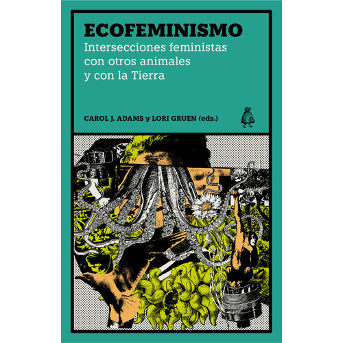 Ecofeminismo, De Adams, Carol J.. Editorial Levanta Fuego Editorial, Tapa Blanda En Español