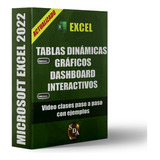 Tablas Dinamicas, Gráficos Y Dashboard Interactivo. En Video