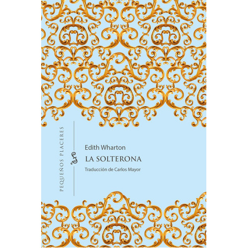 La Solterona, De Wharton, Edith. Editorial Ediciones Invisibles, Tapa Blanda En Español