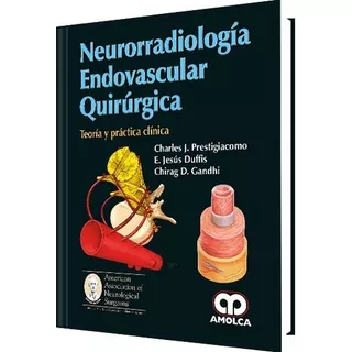 Neurorradiología Endovascular Quirúrgica, De Charles J, Prestigiacomo., Vol. 1. Editorial Amolca, Tapa Dura En Español, 2017