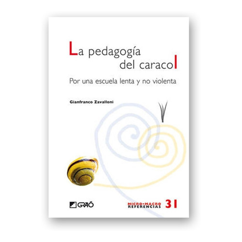 La Pedagogía Del Caracol-por Una Escuela Lenta Y No Violenta