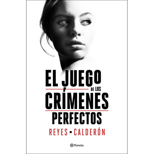 El Juego De Los Crimenes Perfectos ( Libro Original ), De Reyes Calderon, Reyes Calderon. Editorial Editorial Planeta S.a En Español