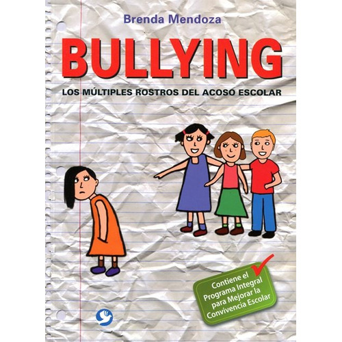 Bullying . Los Multiples Rostros Del Acoso Escolar