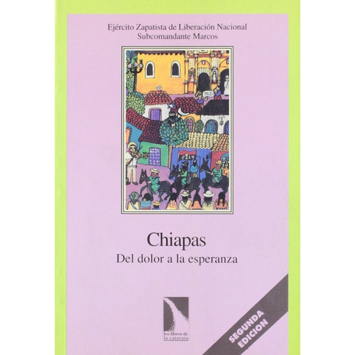 Chiapas. Del Dolor A La Esperanza
