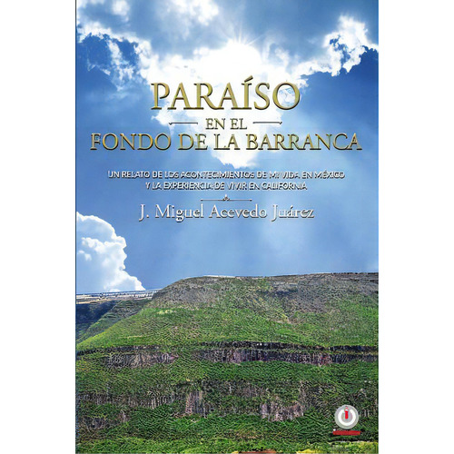 Paraiso En El Fondo De La Barranca, De Acevedo Juarez, J. Miguel. Editorial Ibukku Llc, Tapa Blanda En Español