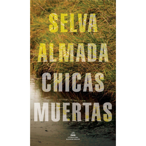 Chicas Muertas - Selva Almada, de Almada, Selva. Editorial Random House Mondadori, tapa blanda en español, 2014