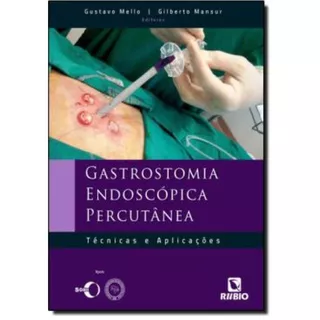Gastrostomia Endoscópica Percutânea: Técnicas E Aplicaç