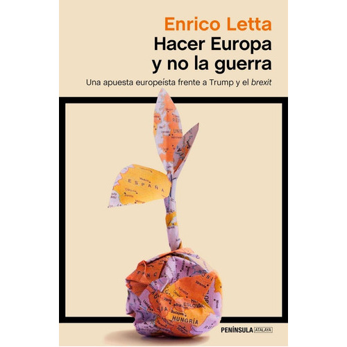 Hacer Europa y no la guerra, de Letta, Enrico. Editorial Ediciones Península, tapa blanda en español