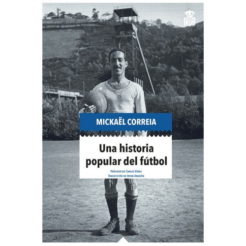 Una Historia Popular Del Futbol - Correia,mickael