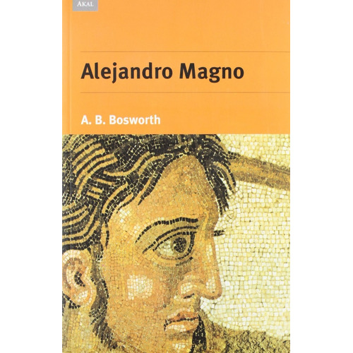 A B Bosworth Alejandro Magno Editorial Akal 