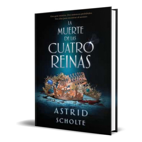 La Muerte De Las Cuatro Reinas, De Astrid Scholte. Editorial Ediciones Kiwi, Tapa Blanda En Español, 2022