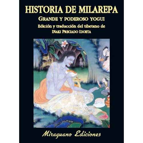 Historia De Milarepa . Grande Y Poderoso Yogui, De Preciado Idoeta Iñaki. Editorial Miraguano, Tapa Blanda En Español, 2012