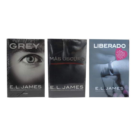 Grey + Más Oscuro + Liberado / E. L. James