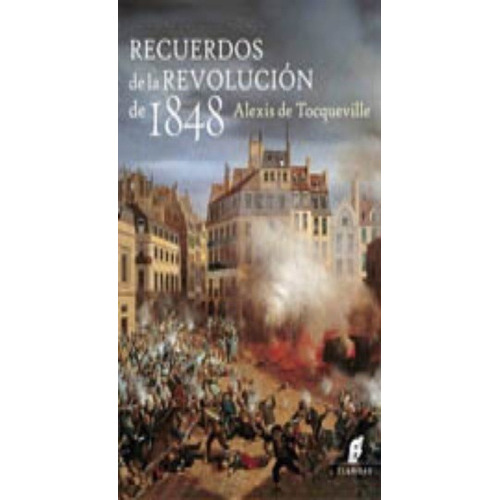 Recuerdos De La Revolucion De 1848 - Alexis De Tocqueville
