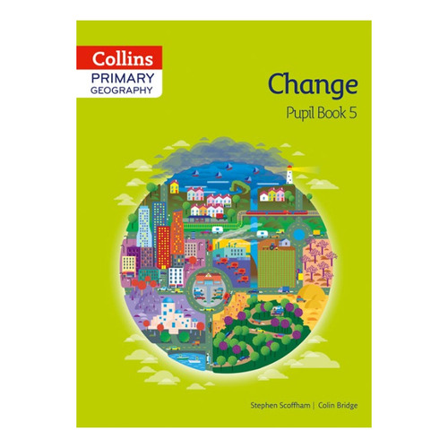 Collins Primary Geography 5: Change  Pupil`s Kel Ediciones