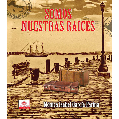 Somos Nuestras Raices - Monica Isabel Garcia Farina, De Monica Isabel Garcia Farina. Editorial Demkroff Ediciones En Español