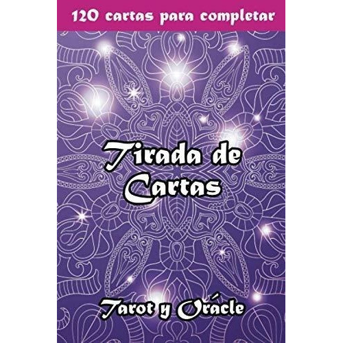 Tirada De Cartas Tarot Y Oraculo | Libro De Tiraje, De Editions, Luna. Editorial Independently Published En Español