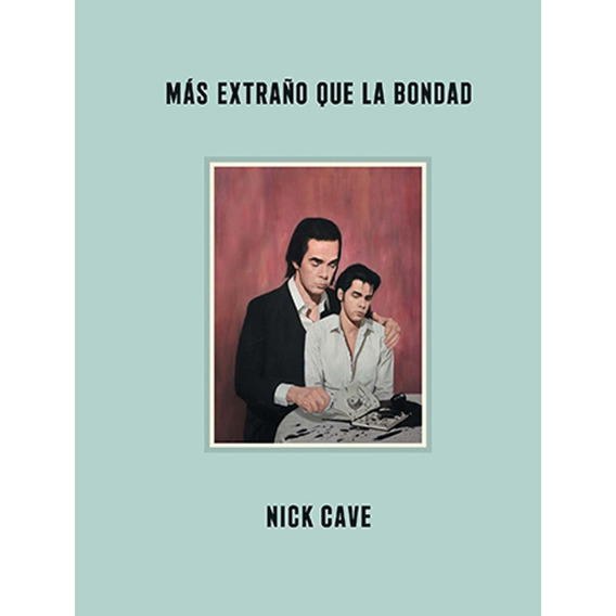 Nick Cave - Más Extraño Que La Bondad (nuevo)