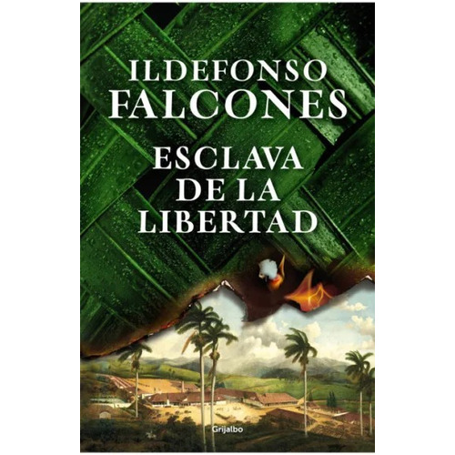 Libro Esclava De La Libertad - Ildefonso Falcones - Grijalbo
