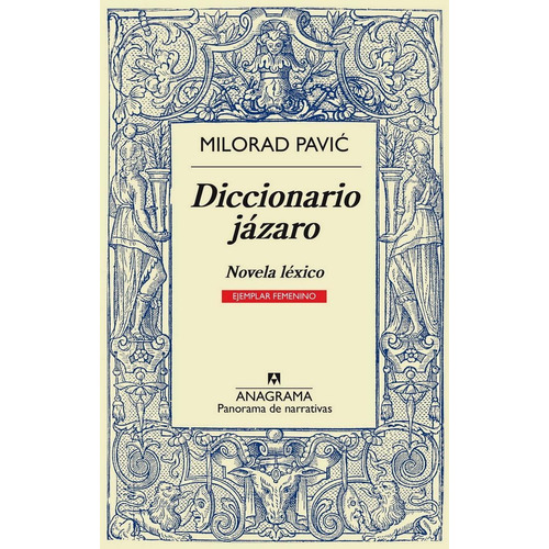 Diccionario jázaro (ejemplar femenino), de Pavi, Milorad. Editorial Anagrama S A, tapa pasta dura, edición 1a en español, 1989