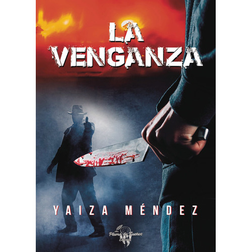 La Venganza, De Méndez , Yaiza.., Vol. 1.0. Editorial Desarrollo Girao & Camino Sl, Tapa Blanda, Edición 1.0 En Español, 2019