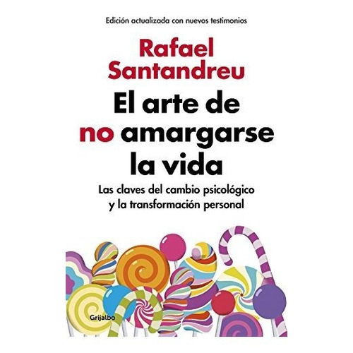Arte De No Amargarse La Vida,el Ampliada Y Actualizada - ...