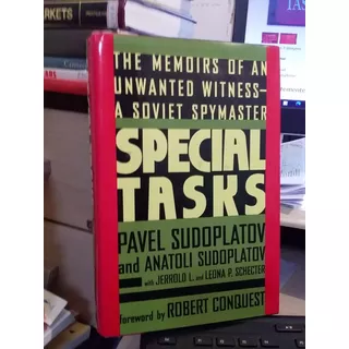 Special Tasks - The Memoirs Of An Unwanted Witness - A Soviet Spymaster - With Jerrold L And Leona P Schecter