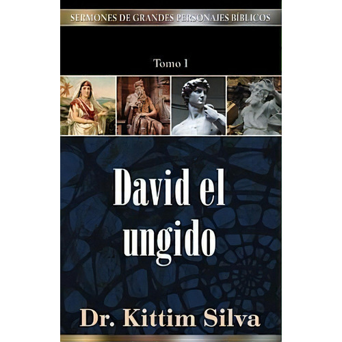 David El Ungido - Tomo 1, de Kittim Silva. Editorial PORTAVOZ, tapa blanda en español, 2002