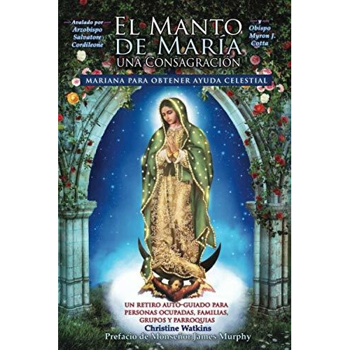 Libro : El Manto De Maria Una Consagracion Mariana Para...
