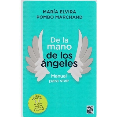 De La Mano De Los Ángeles - Manual Para Vivir.